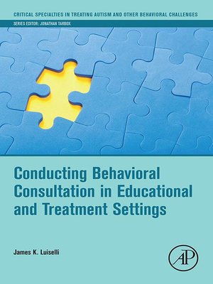 cover image of Conducting Behavioral Consultation in Educational and Treatment Settings